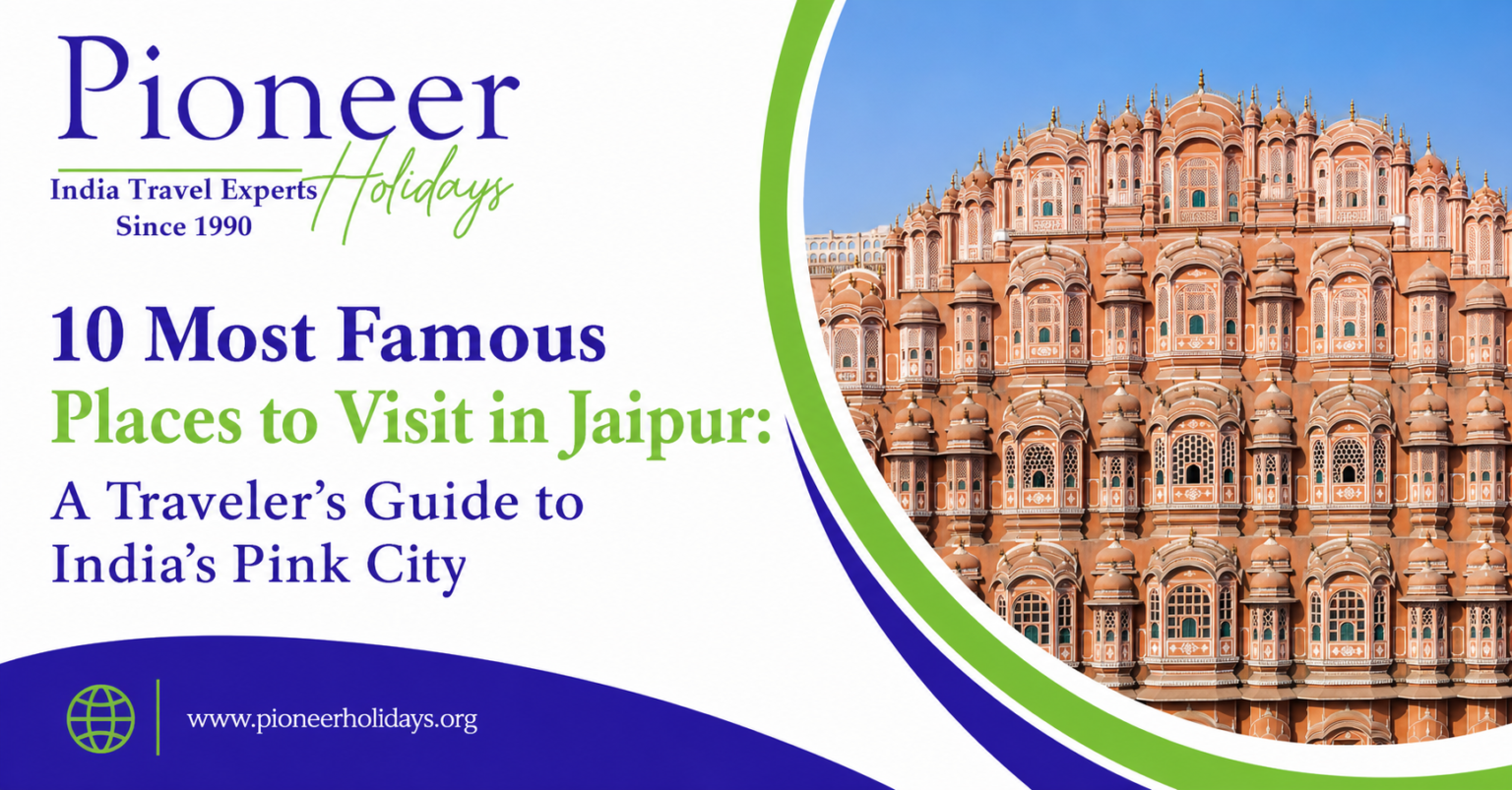 10 Most Famous Places to Visit in Jaipur : A Traveler's Guide