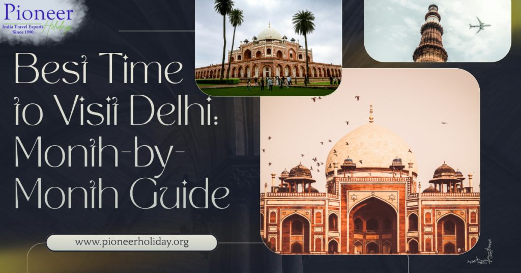 Best Time to Visit Delhi