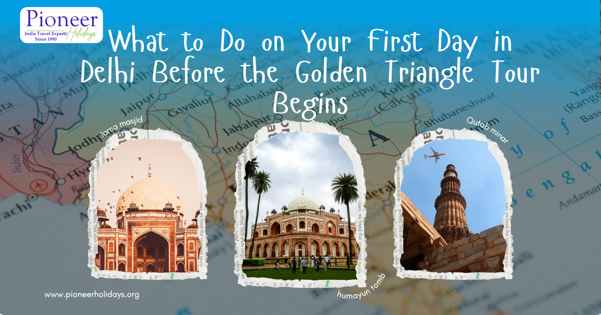 first day in Delhi Golden Triangle Tour