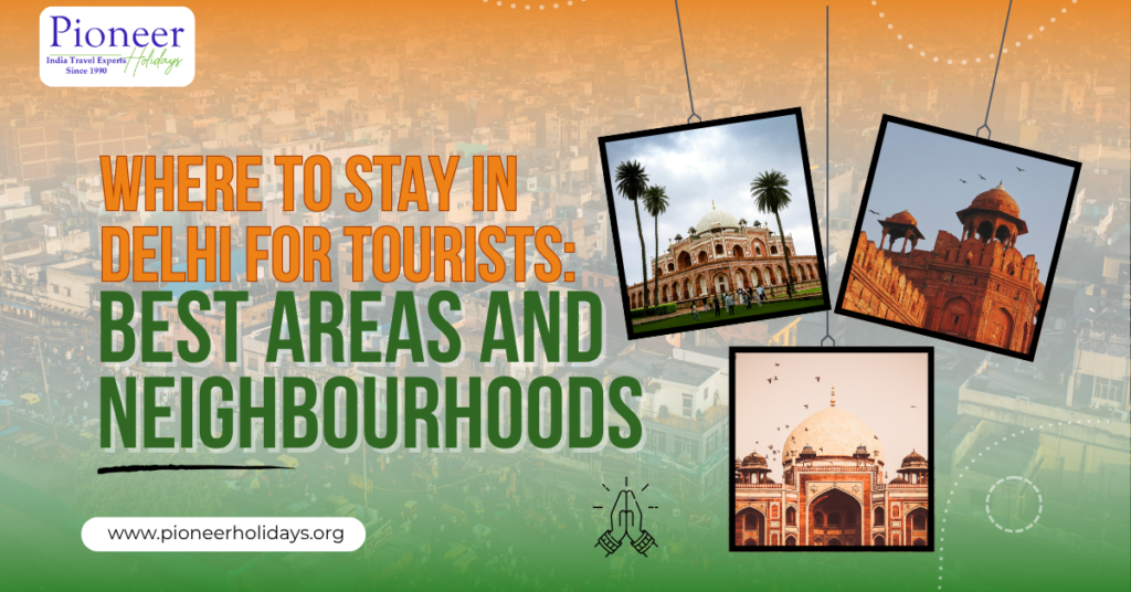 best area to stay in Delhi for tourists