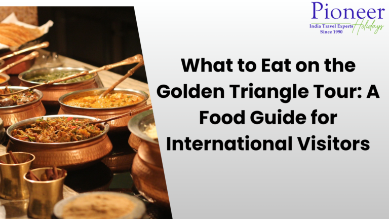 What to Eat on the Golden Triangle Tour