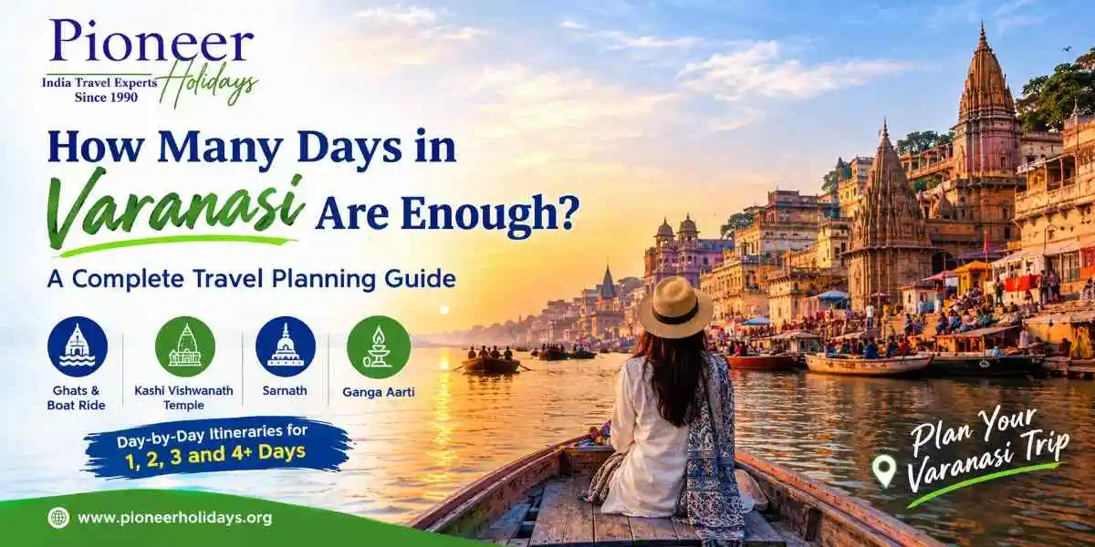 How Many Days in Varanasi Are Enough? A Complete Travel Planning Guide