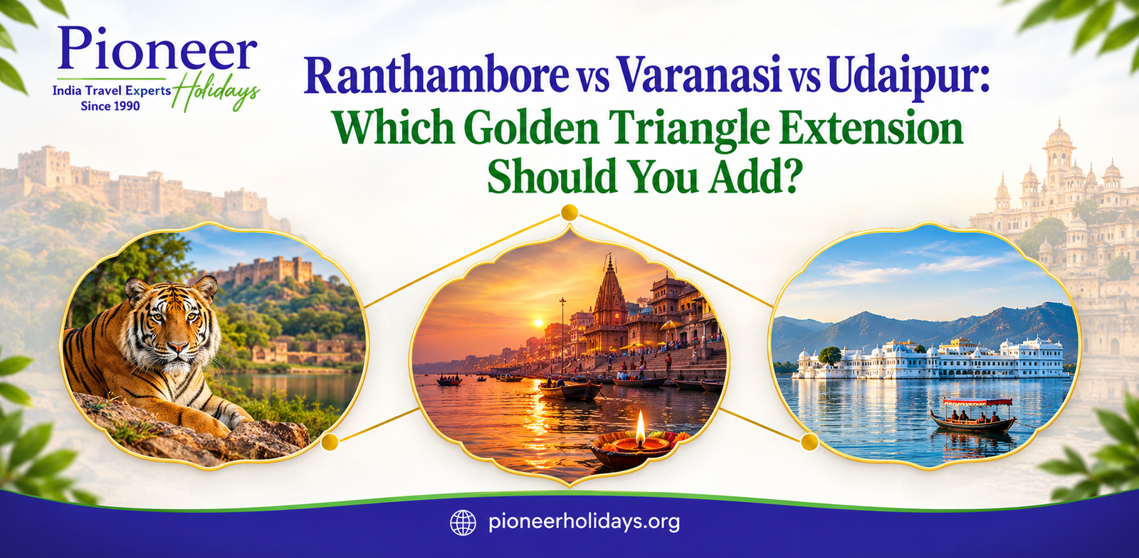 golden triangle tour extension ranthambore varanasi udaipur